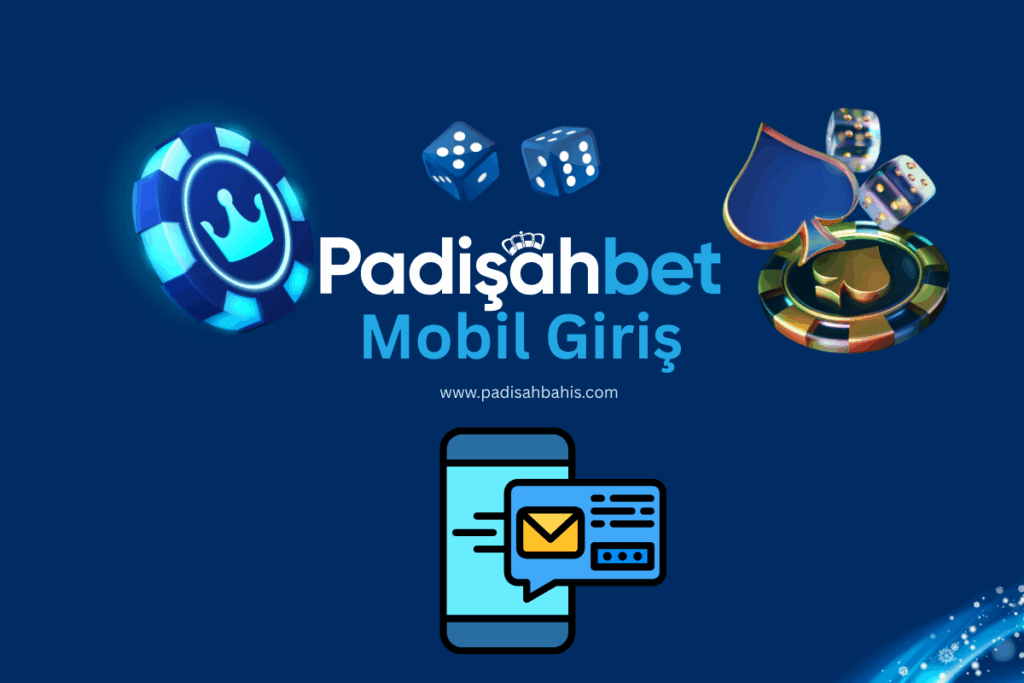 Mobil Giriş Padişahbahis