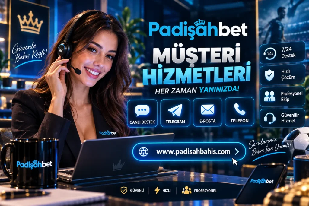 padisah musteri hizmetleri