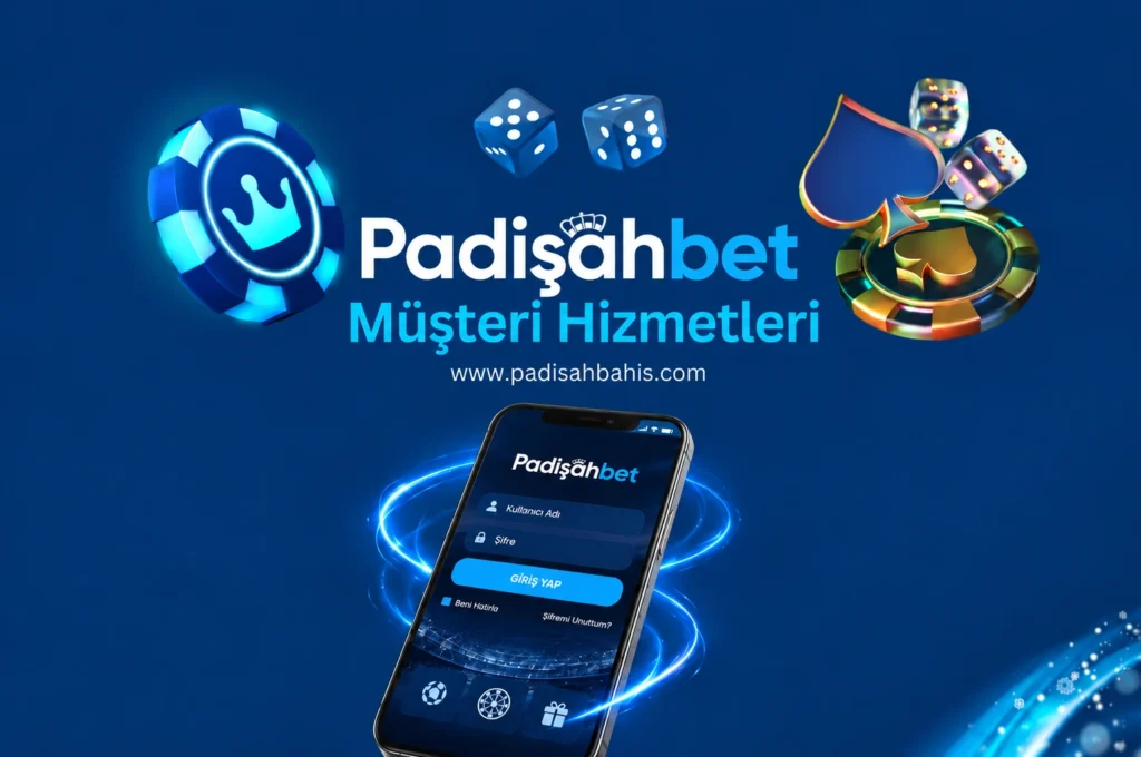 padisahbet musteri hizmetleri